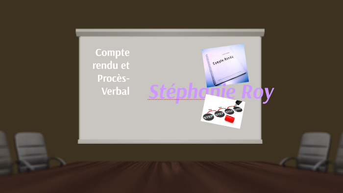 Compte Rendu Et Procès-Verbal By Stéphanie Roy On Prezi