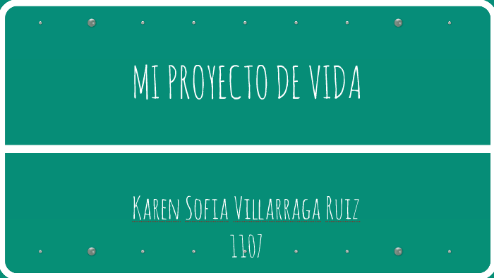 MI PROYECTO DE VIDA by sofia villarraga on Prezi