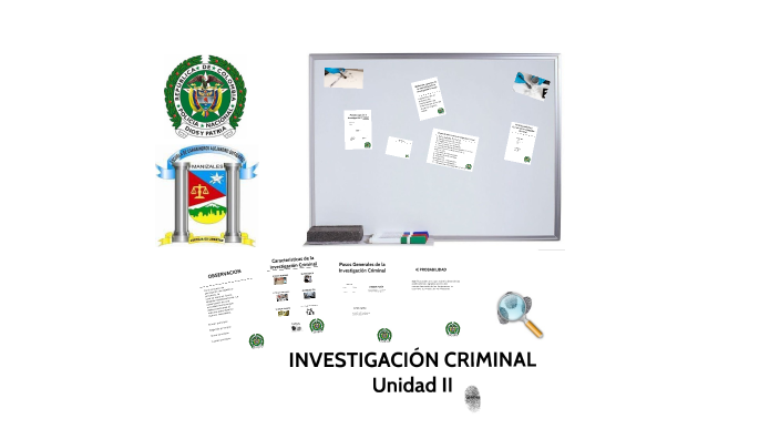 PASOS GENERALES DE LA INVESTIGACION CRIMINAL by Fredy Montejo on Prezi