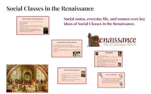 Social Classes in the Renaissance by Julia R. on Prezi