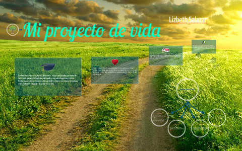 Mi proyecto de vida by Lizbeth Salazar on Prezi