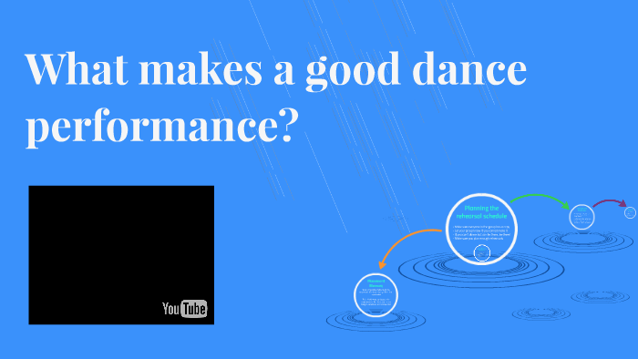 what makes a good dance presentation for you brainly