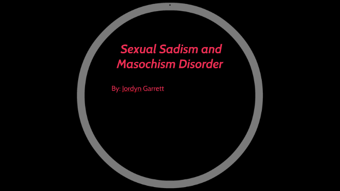 Sexual Sadism And Masochism Disorder By Mickie Rhodes On Prezi 1103