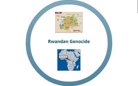 The Rwandan Genocide by Andrea Rodriguesz on Prezi