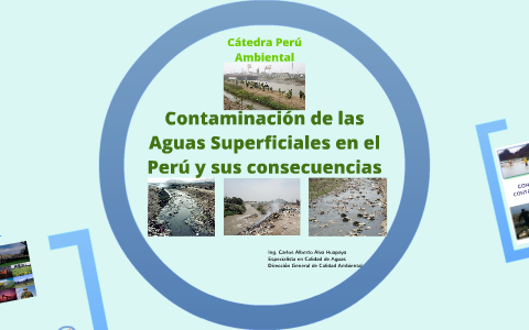 CONTAMINACION DE LAS AGUAS SUPERFICIALES EN EL PERÚ Y SUS CONSECUENCIAS ...