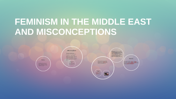 FEMINISM IN THE MIDDLE EAST by Bria Brown on Prezi