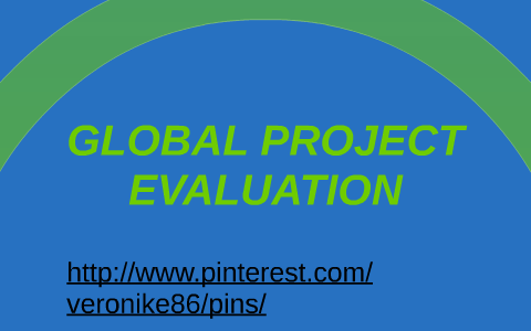 GLOBAL PROJECT EVALUATION by Vero G L on Prezi