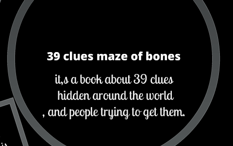 39 clues maze of bones. by austin west on Prezi