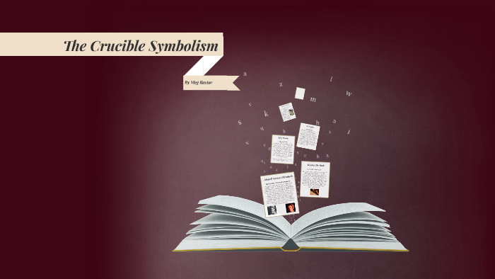 The Crucible Symbolism by Meg Rector on Prezi