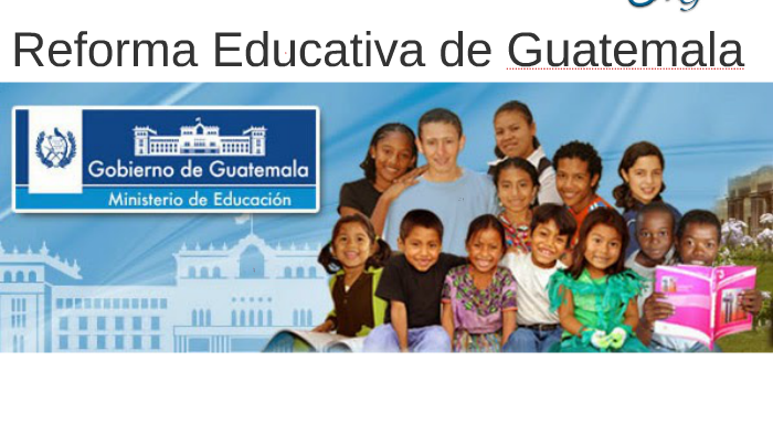 Reforma Educativa De Guatemala By Willie Armando Monroy Lemus On Prezi