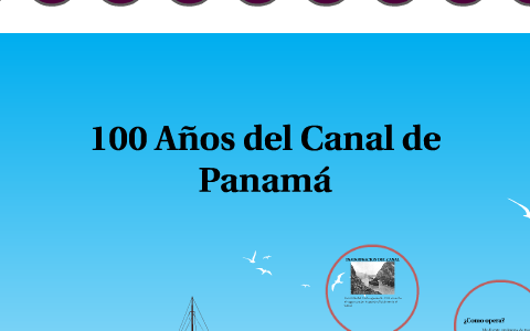 100 Años Del Canal De Panamá By Gilberto Cornejo On Prezi 100 Años Del Canal De Panamá By Gilberto Cornejo On Prezi