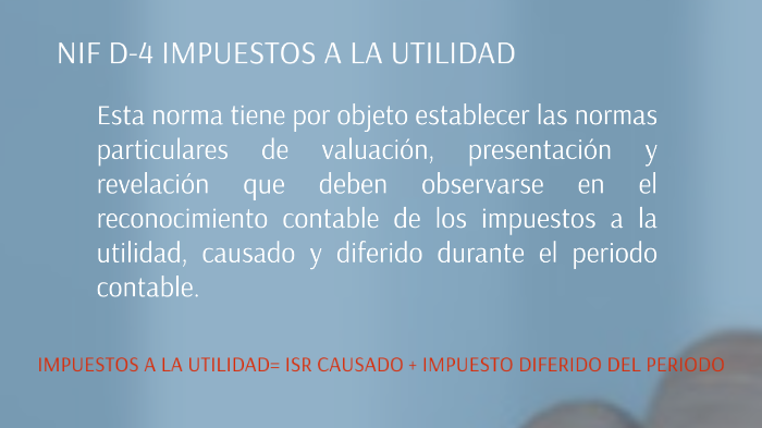 Nif D 4 Impuestos A La Utilidad By Yadira G On Prezi 9276