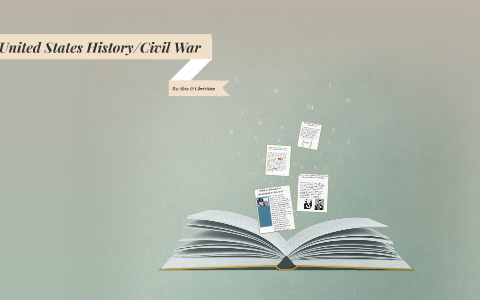 A Walk Through United States History/Civil War by alan moreno on Prezi