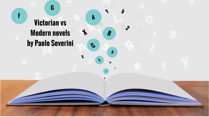 Victorian vs modern novel by PAOLO SEVERINI on Prezi