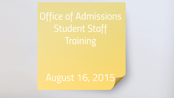 Admissions Student Staff Training 8 16 2015 By Maryssa Bustamante