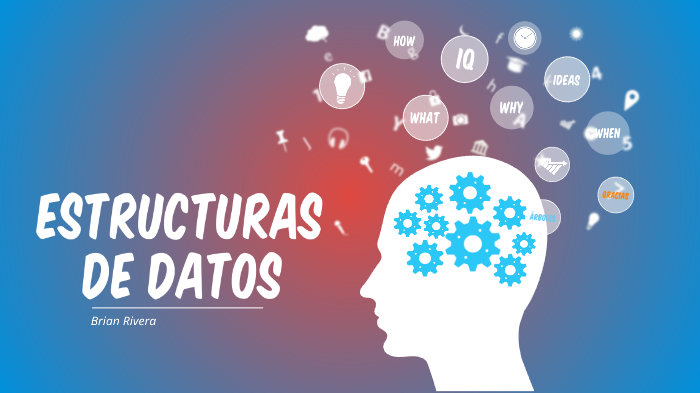 ESTRUCTURA DE DATOS by Brian Steven Rivera Mateus on Prezi