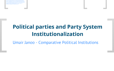 Political Party systems and Party Institutionalization by Umair Yahya ...