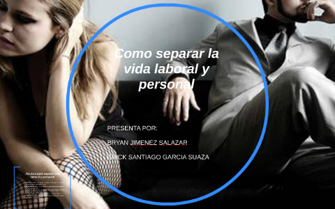 Como separar la vida laboral y personal by santiago garcia suaza on Prezi