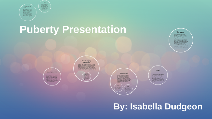 Puberty Presentation by Isabella Dudgeon on Prezi
