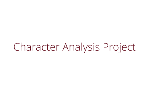 Character Analysis Project by Preeti Arumalla on Prezi