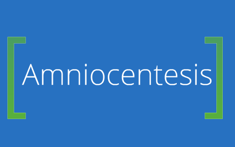 Amniocentesis by Kelsey Slattery on Prezi