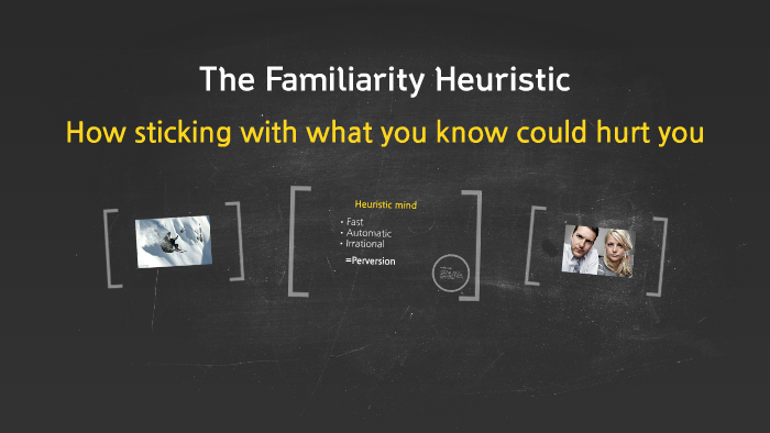 The Familiarity Heuristic by Yewon Park