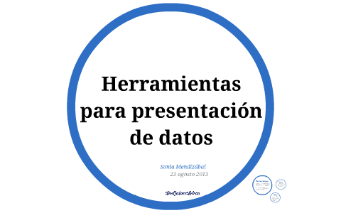 Herramientas para presentación de datos by sonia mend on Prezi