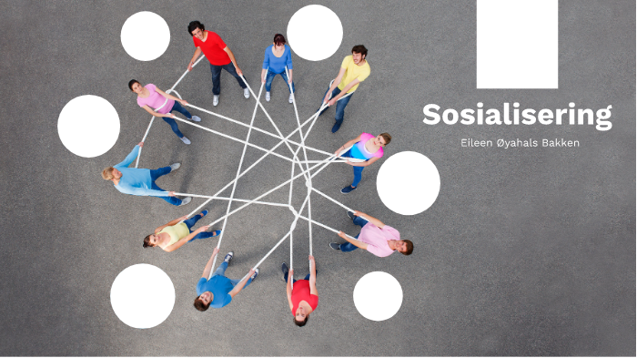 Sosialisering By Eileen Bakken On Prezi
