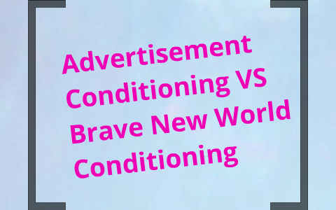 2012 Advertising and Brave New World Conditioning by Everett Mulroe on ...