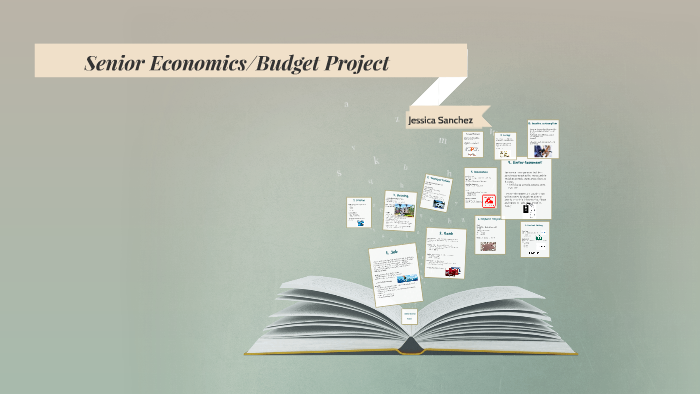 Senior Economics/Budget Project by Jessica Sanchez on Prezi