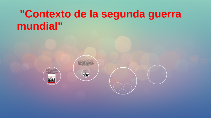 Contexto historico de la segunda guerra mundial by kevin ayala casimiro on  Prezi Next