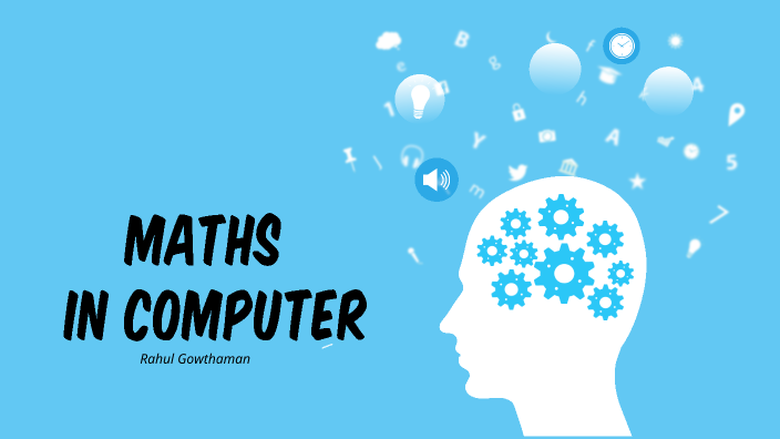 Maths In Computer by Rahul gowthaman on Prezi