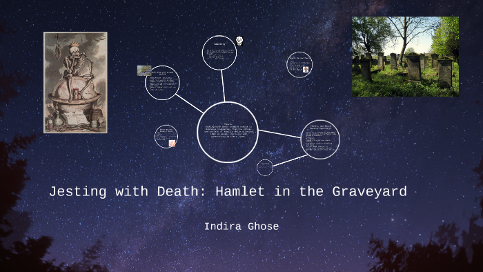 Jesting with Death: Hamlet in the Graveyard by Stefano Pineda on Prezi