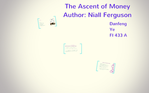 what is the central thesis of the ascent of money