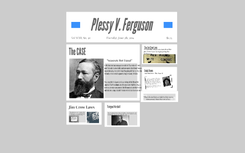 Plessy V. Ferguson by Camryn Allen on Prezi