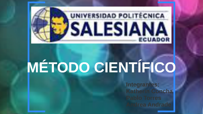 MÉTODO CIENTÍFICO by Andrea Ivon Andrade Eguez on Prezi