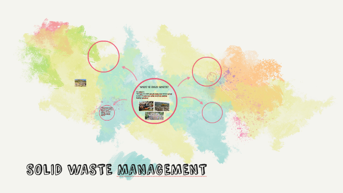 SOLID WASTE MANAGEMENT by Ali Mazhar on Prezi