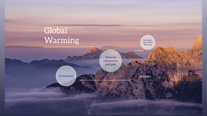 Global Warming by Alondra George on Prezi