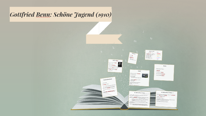 Schöne Jugend Gottfried Benn Gottfried Benn: Schöne Jugend (1910) by daniel schießler on Prezi
