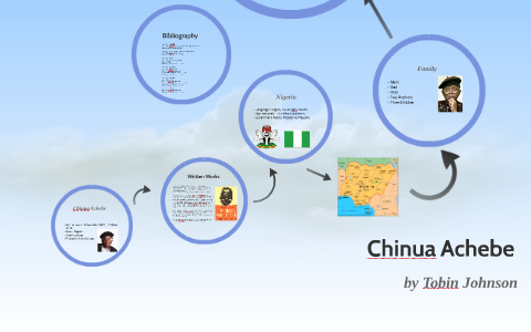 Chinua Achebe by Tobin Johnson Johnson on Prezi