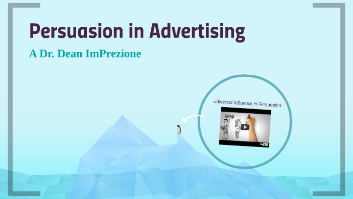 Persuasion in Advertising by Dean Sheetz on Prezi