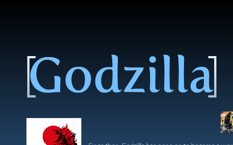 Godzilla by Luis Gonzalez on Prezi
