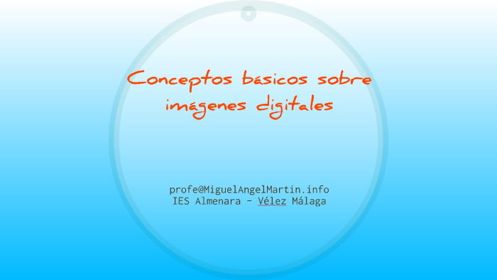 Conceptos básicos de imagen digital by Miguel Angel Martín Ruiz on Prezi