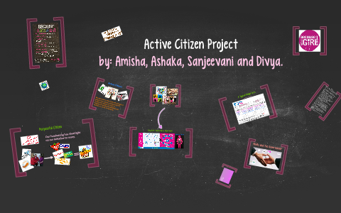 Active Citizen Project by Divya Kamal on Prezi