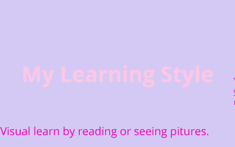 My Learning Style by Courtney Cudle on Prezi