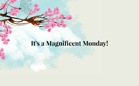 It S A Magnificent Monday By Megan St Hilaire