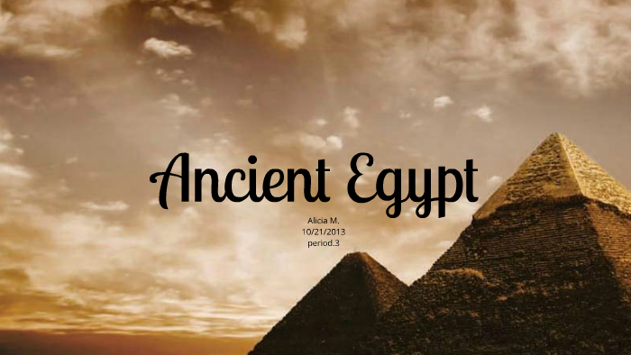 Ancient Egypt by Alicia M on Prezi