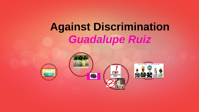 Discrimination by Guadalupe Ruiz on Prezi