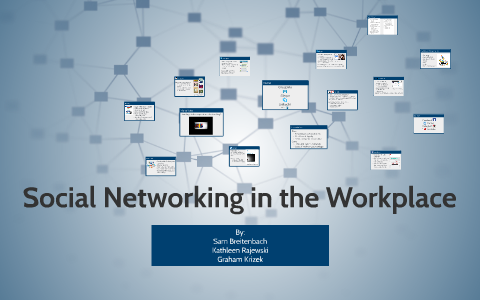 Social Networking in the Workplace by Kathleen Rajewski