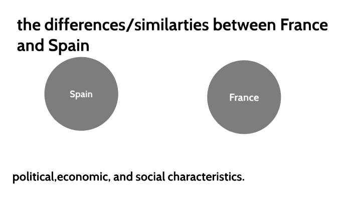 the-comparison-between-france-and-spain-by-zane-arzola